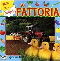 La fattoria - Frida Rella - Libro Giunti Editore 2006, Alza e scopri | Libraccio.it