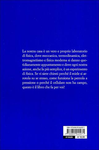 La fisica in casa. La scienza dentro la quotidianità - Emiliano Ricci - Libro Giunti Editore 2009, Saggi Giunti | Libraccio.it