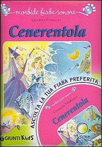 Cenerentola. Con CD Audio - Charles Perrault - Libro Giunti Editore 2006, Morbide fiabe sonore | Libraccio.it