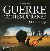 Guerre contemporanee. Dal 1945 a oggi. Ediz. illustrata - Nicola Labanca - Libro Giunti Editore 2008, Atlanti illustrati medi | Libraccio.it