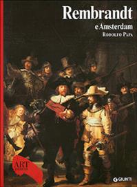 Rembrandt e Amsterdam. Ediz. illustrata - Rodolfo Papa - Libro Giunti Editore 2007, Dossier d'art | Libraccio.it