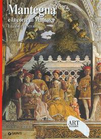 Mantegna e la corte di Mantova. Ediz. illustrata - Leandro Ventura - Libro Giunti Editore 2007, Dossier d'art | Libraccio.it