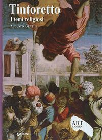 Tintoretto. I temi religiosi. Ediz. illustrata - Augusto Gentili - Libro Giunti Editore 2008, Dossier d'art | Libraccio.it