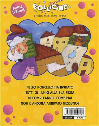 Il compleanno di Nello Porcello. Ediz. illustrata - Maria Loretta Giraldo, Francesca Carabelli - Libro Giunti Kids 2006, Bollicine | Libraccio.it