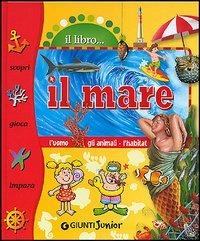 Il mare - Emanuela Busà - Libro Giunti Editore 2006, Il libro | Libraccio.it