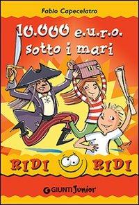 Diecimila euro sotto i mari - Fabio Capecelatro - Libro Giunti Editore 2006 | Libraccio.it