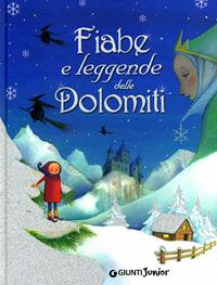 Fiabe e leggende delle Dolomiti. Ediz. a colori - Pina Ballario - Libro Giunti Junior 2006, Fiabe e favole | Libraccio.it