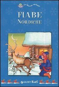 Fiabe nordiche  - Libro Giunti Editore 2006, Un mondo di fiabe | Libraccio.it