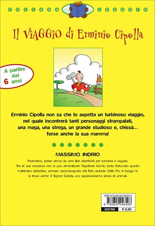Il viaggio di Erminio Cipolla - Massimo Indrio - Libro Giunti Junior 2006, Leggo io | Libraccio.it