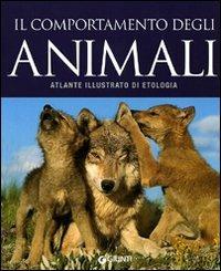 Etologia. Atlante illustrato sul comportamento degli animali. Ediz. illustrata  - Libro Giunti Editore 2008, Atlanti illustrati | Libraccio.it