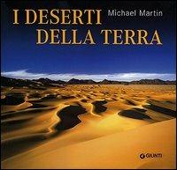 I deserti della terra - Michael Martin - Libro Giunti Editore 2006, Atlanti illustrati | Libraccio.it