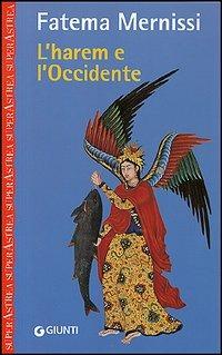 L'harem e l'Occidente - Fatema Mernissi - Libro Giunti Editore 2006, Superastrea | Libraccio.it