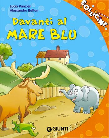 Davanti al mare blu. Ediz. illustrata - Lucia Panzieri - Libro Giunti Kids 2006, Bollicine | Libraccio.it