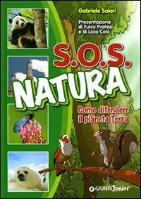 SOS natura. Come difendere il pianeta terra. Ediz. illustrata - Gabriele Salari - Libro Giunti Junior 2008, Manuali ragazzi. Junior | Libraccio.it