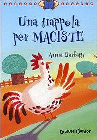 Una trappola per Maciste. Ediz. illustrata - Anna Sarfatti - Libro Giunti Junior 2006, Leggo io | Libraccio.it