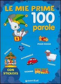 Le mie prime 100 parole  - Libro Giunti Editore 2006 | Libraccio.it