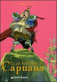 Le più belle fiabe di Capuana. Ediz. illustrata - Luigi Capuana - Libro Giunti Junior 2006, Pagine d'oro | Libraccio.it