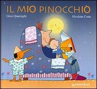Il mio Pinocchio. Ediz. illustrata - Giusi Quarenghi, Nicoletta Costa - Libro Giunti Kids 2006, Piccole emozioni | Libraccio.it