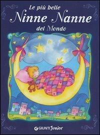 Le più belle ninne nanne del mondo. Con CD Audio  - Libro Giunti Editore 2006 | Libraccio.it