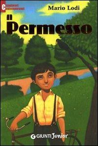 Il permesso - Mario Lodi - Libro Giunti Junior 2007, Capolavori contemporanei | Libraccio.it