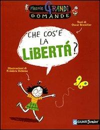 Che cos'è la libertà? - Oscar Brenifier - Libro Giunti Editore 2007, Piccole grandi domande | Libraccio.it