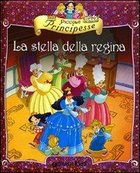 Piccole principesse. La stella della regina - Bianca Belardinelli - Libro Giunti Kids 2007, Piccole principesse | Libraccio.it