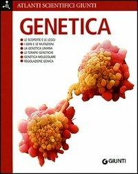 Genetica. Ediz. illustrata - Enzo Gallori - Libro Giunti Editore 2007, Atlanti scientifici | Libraccio.it
