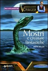 Mostri e creature fantastiche. Ediz. illustrata
