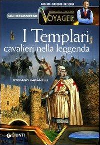I Templari. Cavalieri nella leggenda - Stefano Varanelli - Libro Giunti Editore 2007, Atlanti di Voyager | Libraccio.it