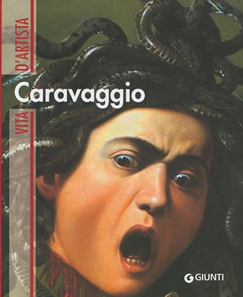 Caravaggio - Rodolfo Papa - Libro Giunti Editore 2007, Vita d'artista | Libraccio.it