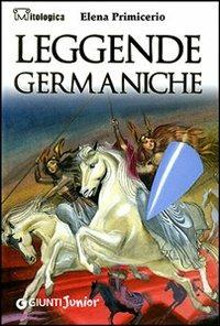 Leggende germaniche - Elena Primicerio - Libro Giunti Junior 2007, Mitologica | Libraccio.it