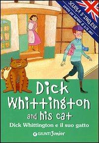 Dick Whittington and his cat-Dick Whittington e il suo gatto. Ediz. illustrata  - Libro Giunti Junior 2007, Scuola d'inglese 1 livello | Libraccio.it