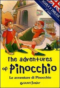 The adventures of Pinocchio-Le avventure di Pinocchio. Ediz. illustrata  - Libro Giunti Junior 2007, Scuola d'inglese 1 livello | Libraccio.it