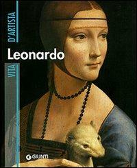 Leonardo - Enrica Crispino - Libro Giunti Editore 2007, Vita d'artista | Libraccio.it