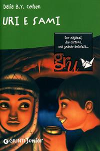 Uri e Sami - Dalia B. Y. Cohen - Libro Giunti Editore 2007, Gru. Giunti ragazzi universale. Under 10 | Libraccio.it