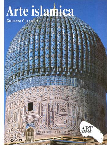 Arte islamica. Ediz. illustrata - Giovanni Curatola - Libro Giunti Editore 2008, Dossier d'art | Libraccio.it