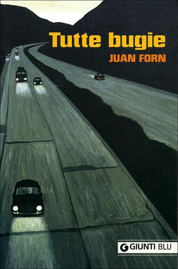 Tutte bugie - Juan Forn - Libro Giunti Editore 2008, Giunti Blu | Libraccio.it