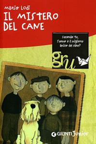 Il mistero del cane - Mario Lodi - Libro Giunti Junior 2007, GRU. Giunti ragazzi universale | Libraccio.it