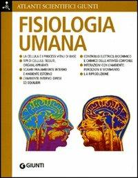 Fisiologia umana - Adriana Rigutti - Libro Giunti Editore 2008, Atlanti scientifici | Libraccio.it