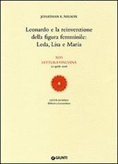 Leonardo e la reinvenzione della figura femminile: Leda, Lisa e Maria. 46ª Lettura vinciana (22 aprile 2006)