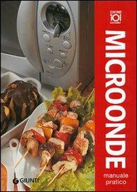 Microonde. Ediz. illustrata  - Libro Giunti Editore 2007, Best Seller cucina | Libraccio.it