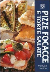 Pizze, focacce e torte salate. Manuale pratico. Ediz. illustrata  - Libro Giunti Editore 2007, Best Seller cucina | Libraccio.it