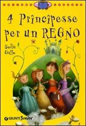 4 principesse per un regno. Ediz. illustrata