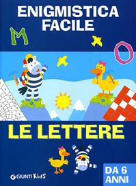 Enigmistica facile. Le lettere. Ediz. illustrata - Bianca Belardinelli - Libro Giunti Kids 2008 | Libraccio.it