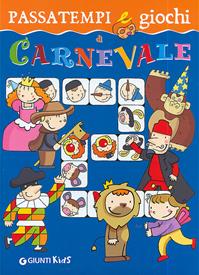 Passatempi e giochi di Carnevale. Ediz. illustrata - Elisa Prati - Libro Giunti Kids 2008, Imparo e coloro | Libraccio.it