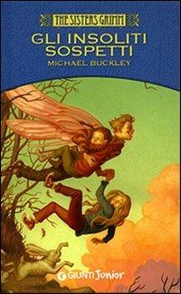 Gli insoliti sospetti. Ediz. illustrata - Michael Buckley - Libro Giunti Junior 2007, Sisters Grimm | Libraccio.it