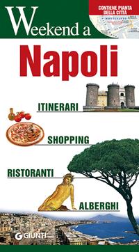 Napoli. Ediz. illustrata  - Libro Giunti Editore 2008, Weekend a... | Libraccio.it