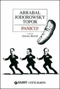 Panico! Ediz. illustrata - Fernando Arrabal, Alejandro Jodorowsky, Roland Topor - Libro Giunti Editore 2008, Citylights | Libraccio.it
