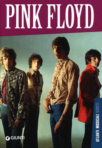 Pink Floyd - Cesare Rizzi - Libro Giunti Editore 2008, Atlanti musicali Giunti | Libraccio.it