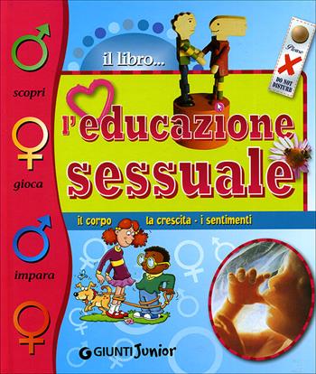 L' educazione sessuale. Ediz. illustrata - Elisa Prati - Libro Giunti Junior 2008 | Libraccio.it